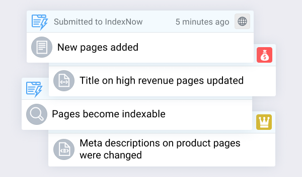 Notify and instantly submit website changes to IndexNow ContentKing tracks every change on your website and will notify search engines in real time.