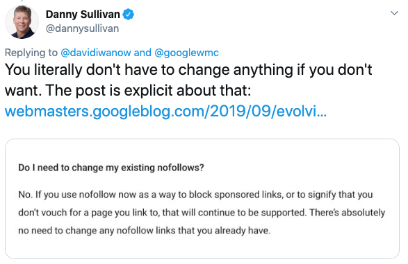 Danny Sullivan says there's no need to make changes to existing nofollow links Screenshot of Danny Sullivan saying there's no need to make changes to existing nofollow links