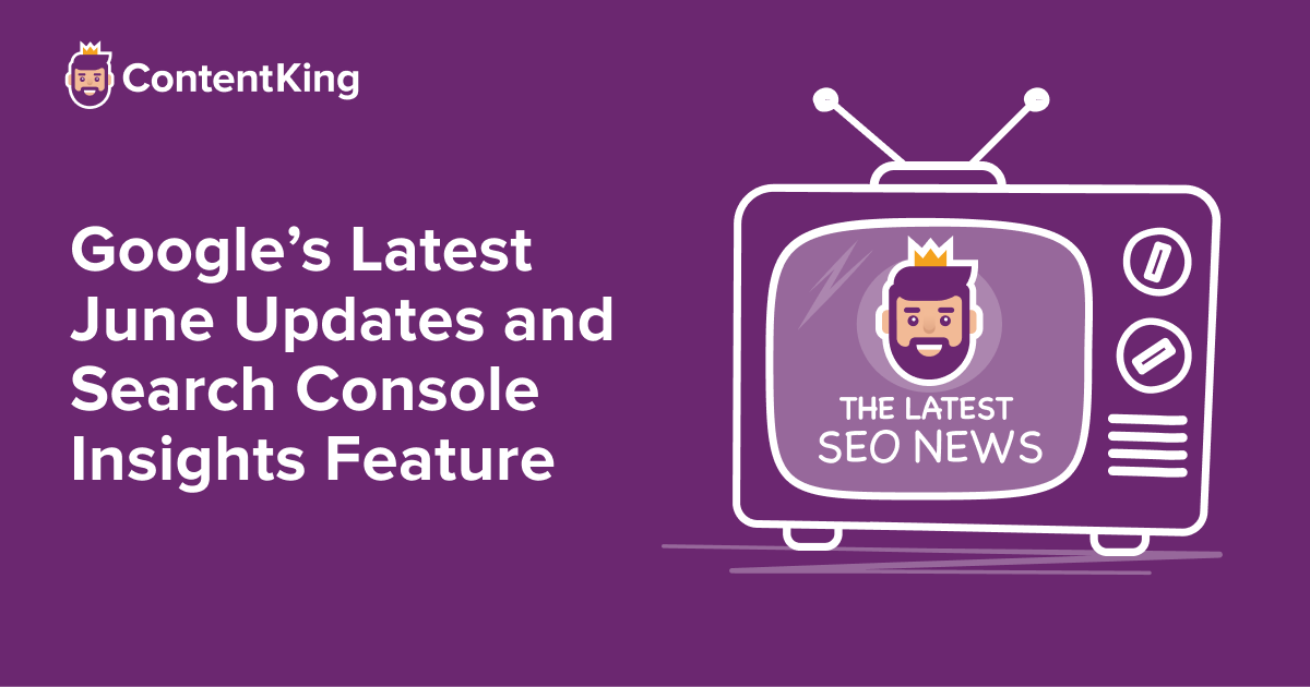 SEO News Google’s Latest June Updates and Search Console Insights Feature